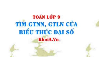 Tìm giá trị nhỏ nhất, giá trị lớn nhất của tam thức bậc 2